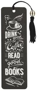 drink good cooffee read good books book mark