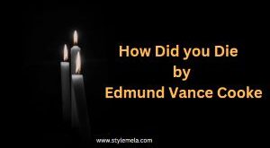 how did you die by edmund Vance Cooke